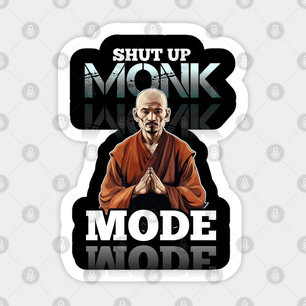 Shut Up - Monk Mode - Stress Relief - Focus & Relax Sticker by MaystarUniverse